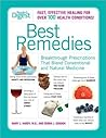 Best Remedies, Fast, Effective Healing for Over 100 Health Conditions, Breakthrough Prescriptions That Blend Conventional & Natural Medicine