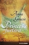 Princesa furtiva by Anne Gracie