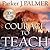 The Courage to Teach Exploring the Inner Landscape of a Teacher's Life by Parker J. Palmer