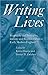 Writing Lives: Biography and Textuality, Identity and Representation in Early Modern England: Biography and Textuality, Identity and Representation in Early Modern England