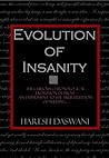 Evolution of Insanity by Haresh Daswani