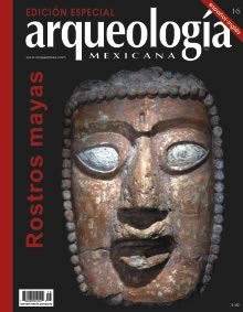 Rostros mayas. Linaje y poder (Especial Arqueología Mexicana n. 16)