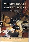 Muddy Boots And Red Socks: A Reporter's Life