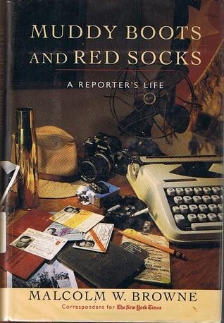 Muddy Boots And Red Socks: A Reporter's Life