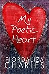 My Poetic Heart by Fiordaliza Charles