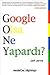 Google Olsa Ne Yapardı?