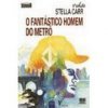 O Fantástico Homem do Metrô (Irmãos Encrenca, #4)