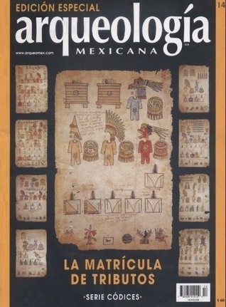 La Matrícula de Tributos (Especial Arqueología Mexicana n. 14)
