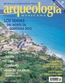 Los Mayas del norte de Quintana Roo (Arqueología Mexicana, marzo-abril 2002, Volumen IX, n. 54)