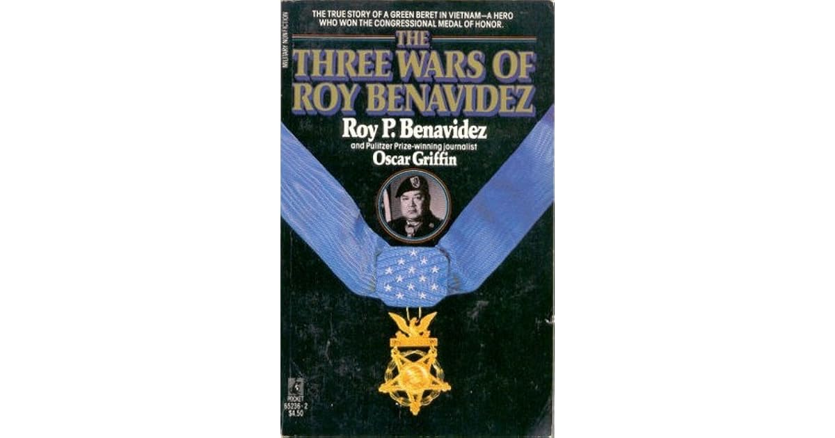 The Three Wars of Roy Benavidez by Roy P. Benavidez