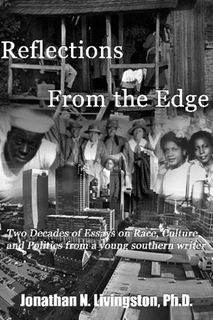 Reflections from the Edge: Two decades of essays on race, culture and politics from a young southern writer 