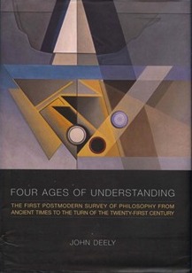 Four Ages of Understanding: The first Postmodern Survey of Philosophy from Ancient Times to the Turn of the Twenty-First Century (Toronto Studies in Semiotics and Communication)