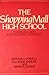The Shopping Mall High School by Arthur G. Powell