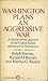 Washington Plans an Aggressive War: A Documented Account of the United States Adventure in Indochina