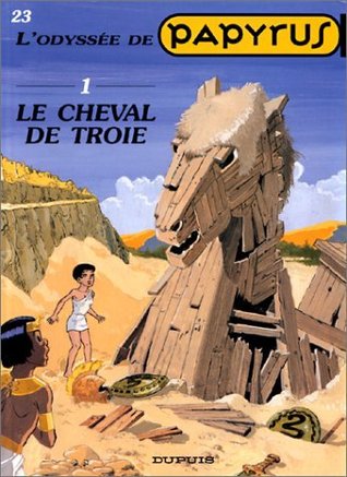 Le Cheval de Troie (Papyrus, # 23, L'Odyssée de Papyrus 1)