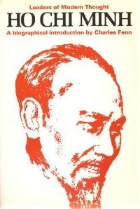 Ho Chi Minh: A biographical Introduction (Leaders of Modern Thought)