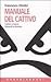 Manuale del cattivo by Francesco Dimitri