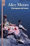 El progreso del amor by Alice Munro