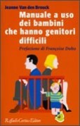 Manuale a uso dei bambini che hanno genitori difficili