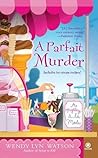 A Parfait Murder (A Mystery a La Mode, #3)