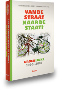 Van de straat naar de staat? GroenLinks 1990-2010 (Paperback)