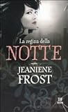 La regina della notte by Jeaniene Frost