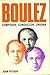 Boulez: Composer, Conductor...