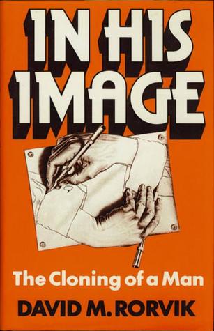 In His Image: The Cloning of a Man (Hardcover)