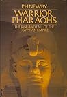 Warrior Pharaohs: The Rise and Fall of the Egyptian Empire