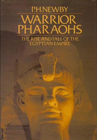 Warrior Pharaohs: The Rise and Fall of the Egyptian Empire