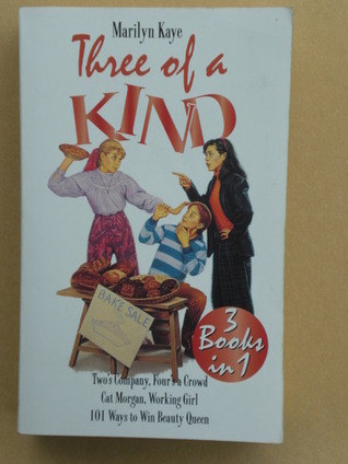 Three of a Kind: Two's Company, Four's a Crowd / Cat Morgan, Working Girl /  	101 Ways to Win Homecoming Queen