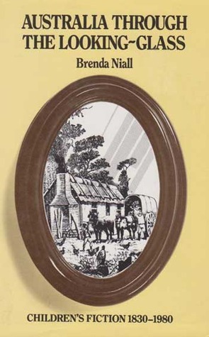 Australia Through the Looking-Glass: Children's Fiction, 1830-1980