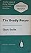 The Deadly Reaper by Alexander Clark Smith