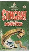 Stingray and the Monster