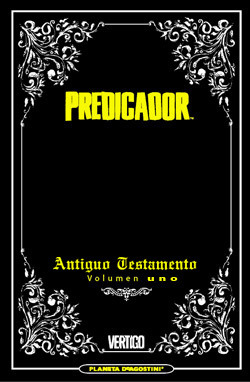 Predicador: Edición Integral Nº 01: Antiguo Testamento (Preacher Integral 1 de 3)