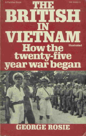 The British in Vietnam: How the twenty-five year war began (Paperback)