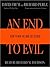 An End to Evil: Strategies for Victory in the War on Terror
