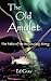 The Old Amulet: The Fable of the Beginning Story