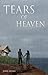 Tears of Heaven A Love Story
