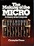 The Making of the Micro: A History of the Computer