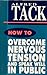 How to Overcome Nervous Tension and Speak Well in Public by Alfred Tack