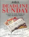 Deadline Sunday: A Life in the Week of the Sunday Times