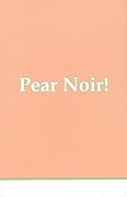 Pear Noir!