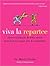 Viva la Repartee: Clever Comebacks and Witty Retorts from History's Great Wits and Wordsmiths