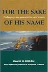 For the Sake of His Name: Challenging a New Generation for World Missions
