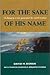 For the Sake of His Name by David M. Doran