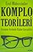 Komplo Teorileri: Aynanın Ardında Kalan Gerçekler