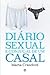 Diário Sexual e Conjugal de um Casal