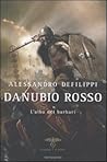 Danubio rosso. L'alba dei barbari