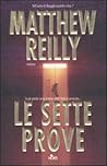 Le sette prove by Matthew Reilly